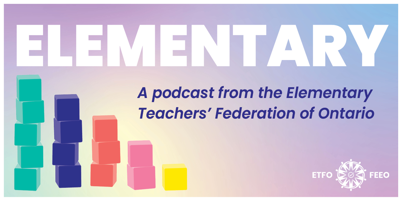 elementary-teachers-federation-of-ontario-elementary-a-podcast-from